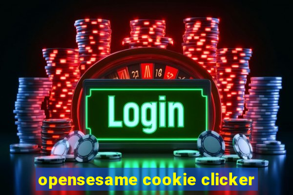 opensesame cookie clicker